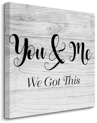 You & Me We Got This Leinwand-Poster zum Aufhängen, mit motivierendem Zitat, Gemälde, Bauernhaus, Wanddekoration für Schlafzimmer, Badezimmer, Hochzeitsgeschenk, 30,5 x 30,5 cm