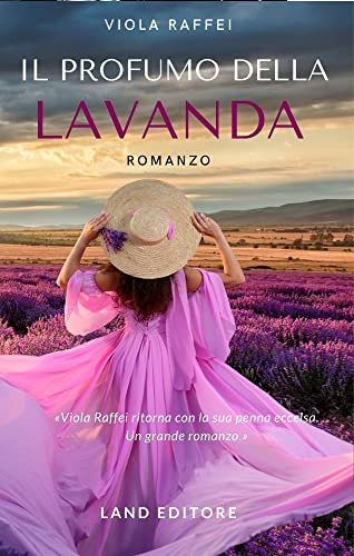 Il profumo della lavanda: [i romance Land Editore]
