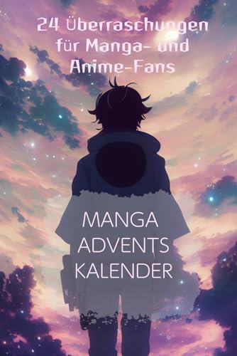 Manga Adventskalender: 24 Überraschungen für Manga- und Anime-Fans