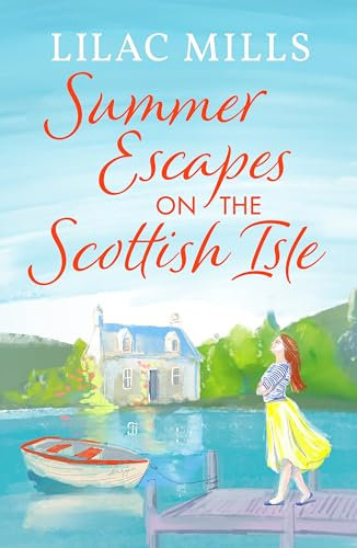 Summer Escapes on the Scottish Isle: An unforgettable uplifting love story (Coorie Castle Crafts Book 2)