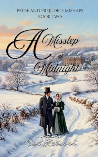 A Misstep at Midnight (Pride and Prejudice Mishaps, Band 2)