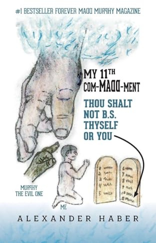 My 11th Commaddment: Thou Shalt Not B.S. Thyself or You