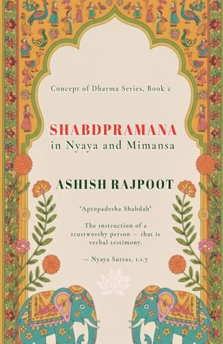 SHABDPRAMANA in Nyaya and Mimansa (Concept of Dharma Series by Prasharan Svm Publishing Group)