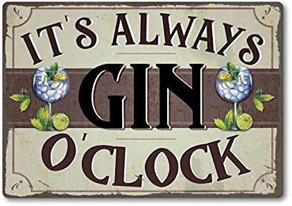 It's Always Gin O Clock METAL Plaque Bar Sign Tonic G&T Funny Retro Vodka Gift Idea. Outdoors or Indoors. Weathered or Clean New (A3 (405 x 283mm))