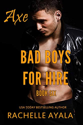 Bad Boys for Hire: Axe: South of the Border (Bad Boys for Hire Series Book 6)