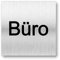 Türschild Büro Schild UV Druck 12 x 12cm - 3mm Aluverbund - Made in Germany - Art.Nr. 2007