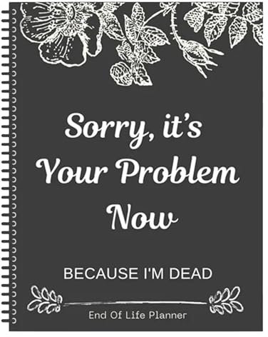 My Death Book, End of Life Planner Organizer Notebook, Funny Workbook End of Life Plan Book When I Am Gone Book My Final Wishes Planner, About My Belongings Business Affairs Wishes