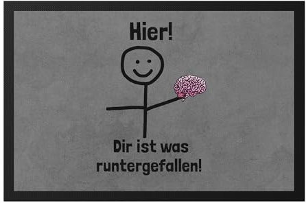 Hey!Print Hier dir ist etwas runtergefallen Fußmatte Lustig Spruch Gehirn Strichfigur