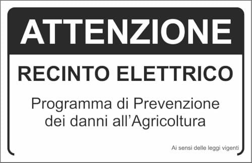 CARTELLO SEGNALETICO - ATTENZIONE RECINTO ELETTRICO PROGRAMMA DI PREVENZIONE - Adesivo Extra Resistente, Pannello in Forex, Pannello In Alluminio (Adesivo, 20x31 cm)