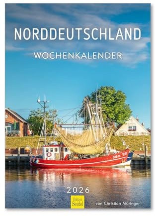 Edition Seidel Premium Kalender Norddeutschland Wochenkalender 2026 Format DIN A4 Wandkalender mit Bildern Deutschland Hamburg Emden Lüneburger Heide Nordsee Christian Müringer