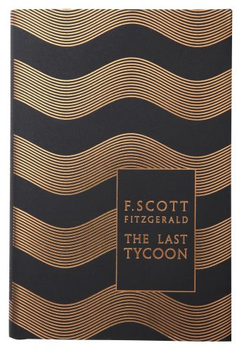 Modern Classics the Last Tycoon (Penguin F. Scott Fitzgerald Hardback Collection)