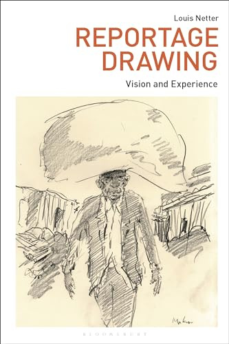 Reportage Drawing: Vision and Experience (Drawing In)
