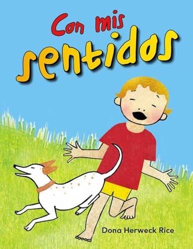 Con MIS Sentidos (with My Senses) (Spanish Version) (Literacy, Language, & Learning: Early Childhood Themes)