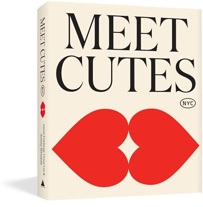 Meet Cutes NYC: True Stories of Love and Connection on the Streets of New York