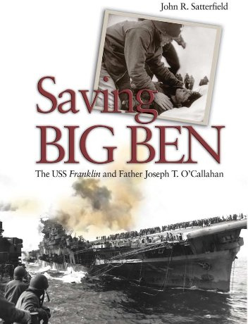 Saving Big Ben: The USS Franklin and Father Joseph T. O'Callahan