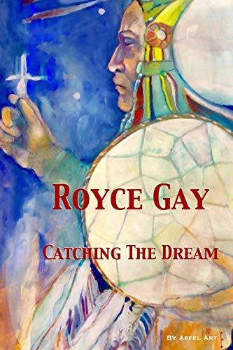 Royce Gay: Catching The Dream (Catch the Dream Vol, Band 1)