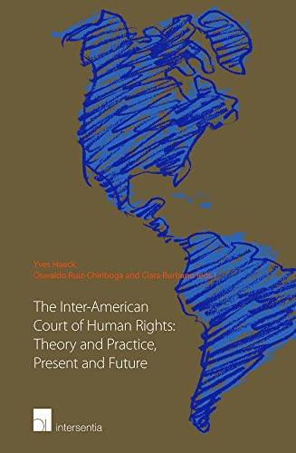 The Inter-American Court of Human Rights: Theory and Practice, Present and Future 2015