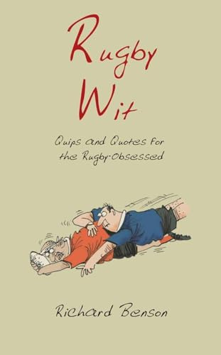 Rugby Wit: Quips and Quotes for the Rugby-Obsessed