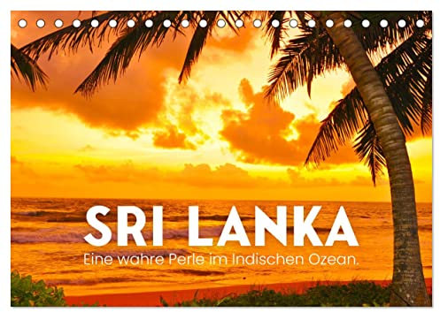 Sri Lanka - Eine wahre Perle im Indischen Ozean (Tischkalender 2025 DIN A5 quer), CALVENDO Monatskalender: Strand, Natur und Tierwelt. (CALVENDO Orte)