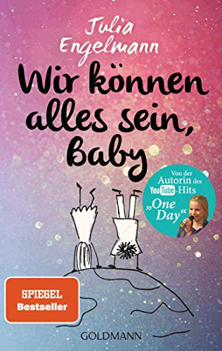 Wir können alles sein, Baby: Neue Poetry-Slam-Texte
