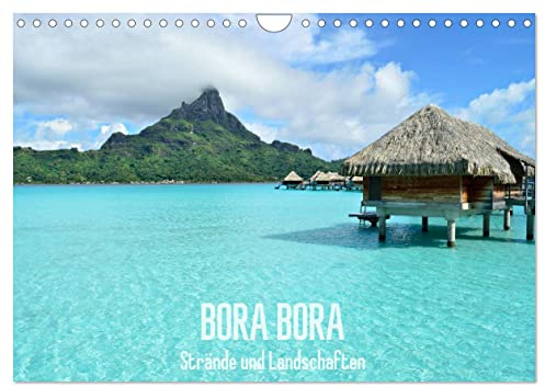 Bora Bora - Strände und Landschaften (Wandkalender 2026 DIN A4 quer), CALVENDO Monatskalender: Fotos von Stränden und Landschaften der polynesischen Insel Bora Bora bei Tahiti (CALVENDO Orte)