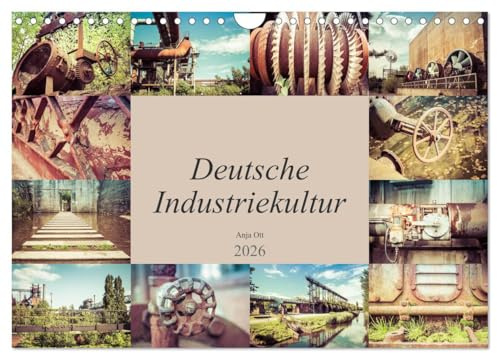 Deutsche Industriekultur (Wandkalender 2026 DIN A4 quer), CALVENDO Monatskalender: Industrie vergangener Tage und Natur miteinander vereint (CALVENDO Kunst)
