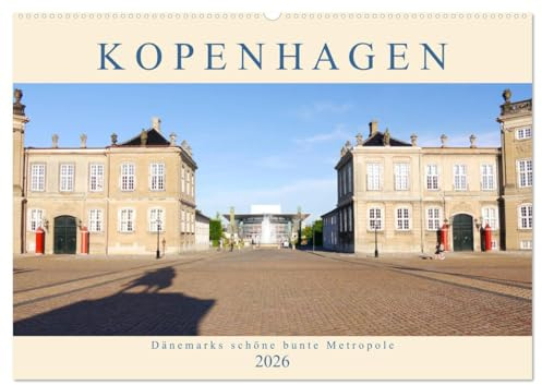 Kopenhagen. Dänemarks schöne bunte Metropole (Wandkalender 2026 DIN A2 quer), CALVENDO Monatskalender: Malerisch, bunt und aufregend ist die Hauptstadt von Dänemark (CALVENDO Orte)