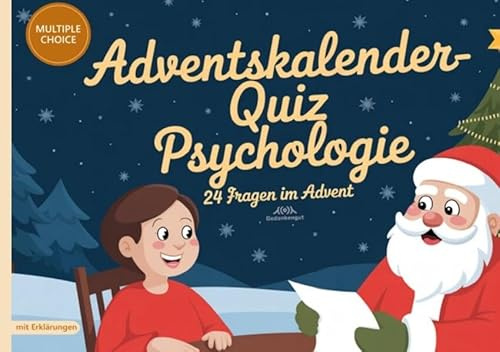 Adventskalender-Quiz Psychologie: 24 Fragen im Advent - Quizfragen mit Lösungen und Erklärungen für Psychologen