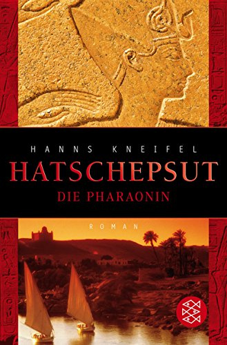 Hatschepsut. Die Pharaonin: Roman: Historischer Roman
