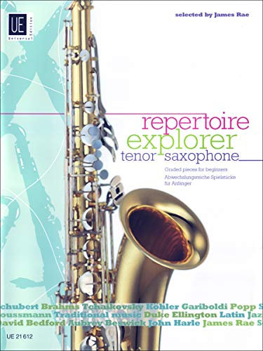 Repertoire Explorer – Tenor Saxophone für Tenorsaxophon solo oder Tenorsaxophon und Klavier: Abwechslungsreiche Spielstücke für Anfänger