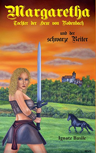 Margaretha: Die Tochter der Hexe von Rodenbach (Die Hexe von Rodenbach)