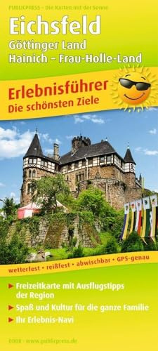 Publicpress Erlebnisführer Eichsfeld, Göttinger Land – Hainich – Frau-Holle-Land 1:100.000: Erlebnisführer mit Informationen zu Freizeiteinrichtungen ... GPS-genau. 1:110000 (Erlebnisführer: EF)