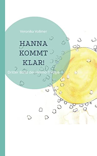 Hanna Kommt Klar !: Dritter Band der Heimo-Trilogie
