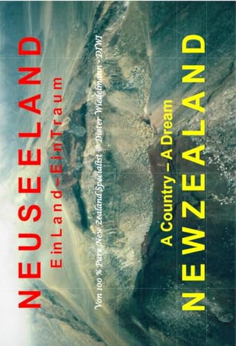 Neuseeland: Ein Land - Ein Traum: Süd- und Nordinsel