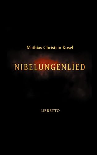 Nibelungenlied: Libretto