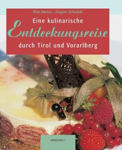 Eine kulinarische Entdeckungsreise durch Tirol und Vorarlberg