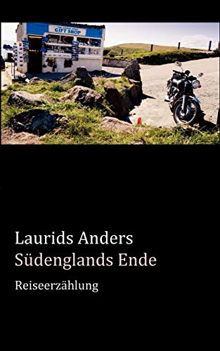 Südenglands Ende: Reiseerzählung