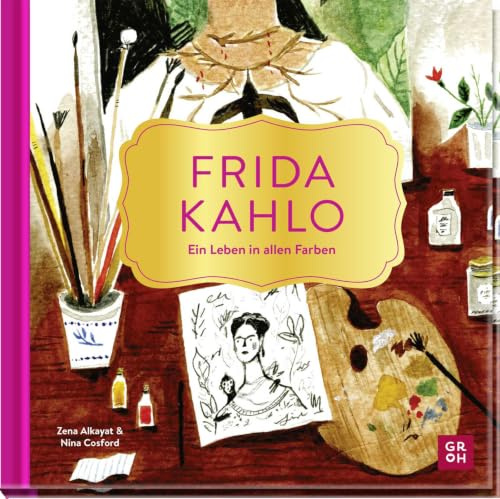 Frida Kahlo – Ein Leben in allen Farben: Illustrierte Kurzbiografie über Frida Kahlos Leben und ihre Werke. Perfekt für alle Frida-Kahlo-Fans und Kunstliebhaber