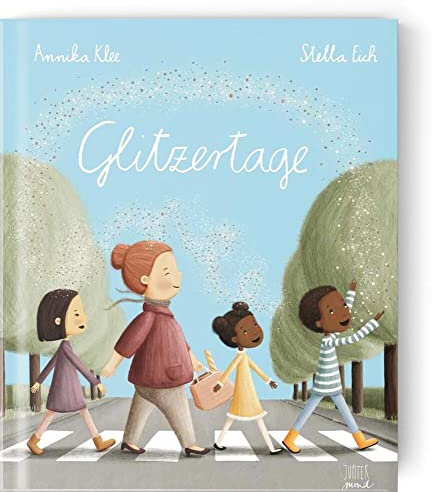 Glitzertage: Bilderbuch (Wunderbare Wesen)