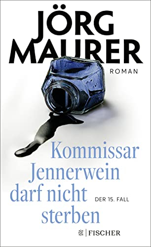 Kommissar Jennerwein darf nicht sterben: Roman | Packend und humorvoll (Kommissar Jennerwein ermittelt, Band 15)