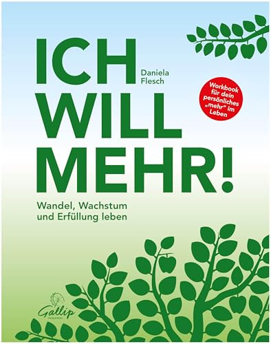 Ich will mehr!: Wandel, Wachstum und Erfüllung leben