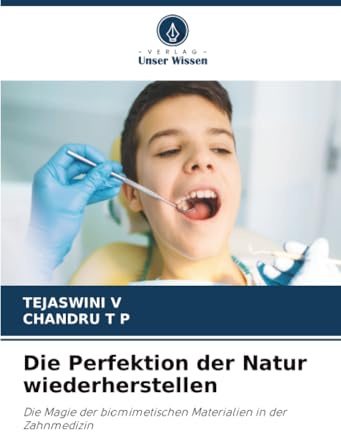 Die Perfektion der Natur wiederherstellen: Die Magie der biomimetischen Materialien in der Zahnmedizin