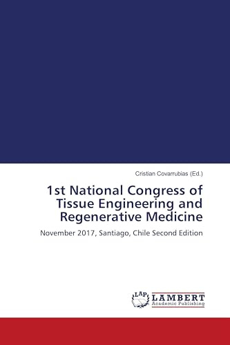 1st National Congress of Tissue Engineering and Regenerative Medicine: November 2017, Santiago, Chile Second Edition