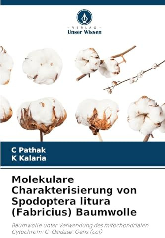 Molekulare Charakterisierung von Spodoptera litura (Fabricius) Baumwolle: Baumwolle unter Verwendung des mitochondrialen Cytochrom-C-Oxidase-Gens (coi)