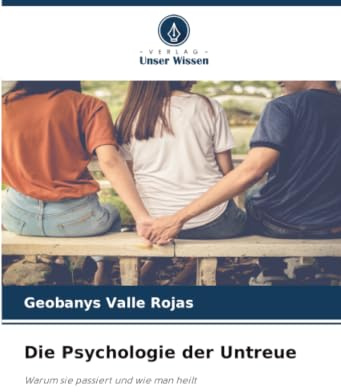 Die Psychologie der Untreue: Warum sie passiert und wie man heilt