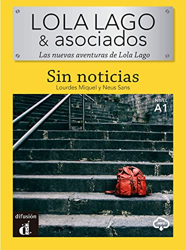 LOLA LAGO & Asociados - Sin Noticias.: Sin noticias (A1) - libro + MP3 descargable (Sin noticias + audio online)