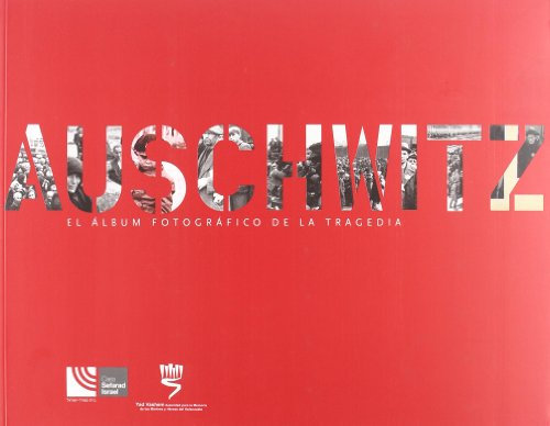 Auschwitz : el álbum fotográfico de la tragedia