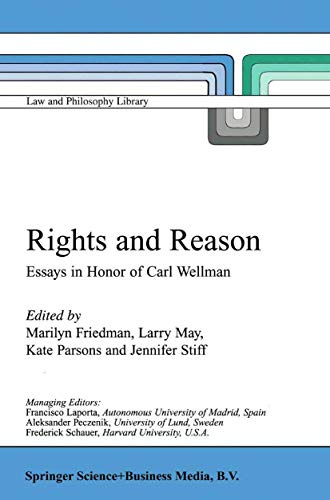Rights and Reason: Essays in Honor of Carl Wellman (Law and Philosophy Library, Band 44)