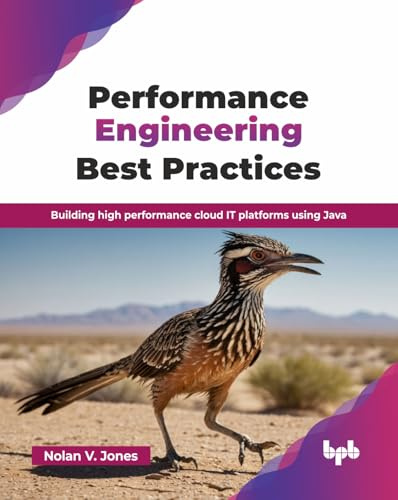 Performance Engineering Best Practices: Building high performance cloud IT platforms using Java (English Edition)