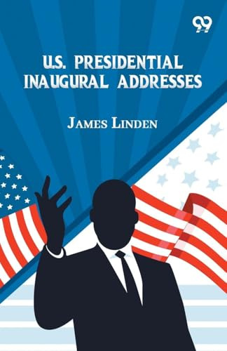 U.S. Presidential Inaugural Addresses